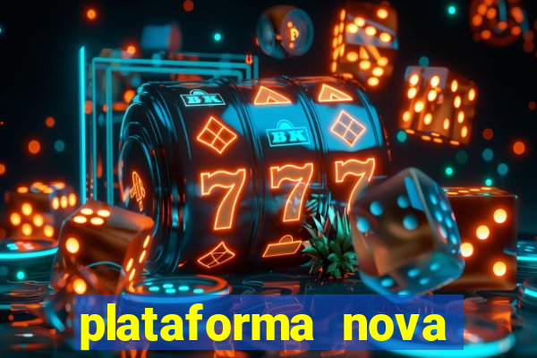 plataforma nova pagando cassino